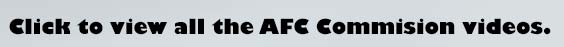 Click to view all the AFC Commission Videos.